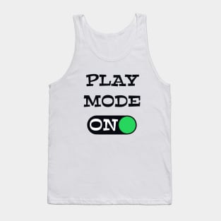 Play Mode ON - funny coach quotes Tank Top